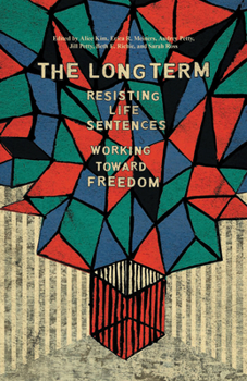 Paperback The Long Term: Resisting Life Sentences Working Toward Freedom Book