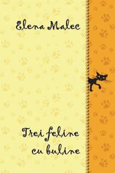 Paperback Trei Feline Cu Buline [Romanian] Book