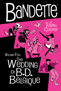 Hardcover Bandette Volume 5: The Wedding of B.D. Belgique Book