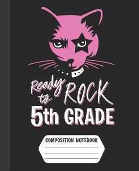 Paperback Ready to Rock 5th Grade Composition Notebook: Rockin' Pink Kitty Cat for Girls Blank Lined Journal (Wide Ruled) Book