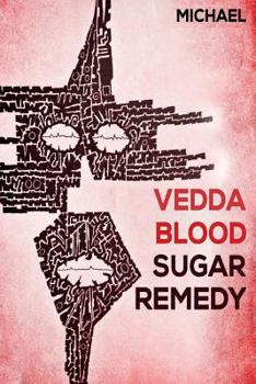Paperback Vedda Blood Sugar Remedy: An Amazing Solution of the Vedda to Treat Your Diabetes Book