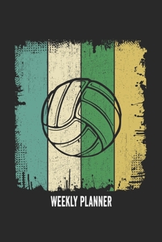 Weekly Planner: Funny Cool Volleyball Weekly Planner|Calender UNDATED -6x9 - 120 Pages - Cute Gift For Volleyball Players, Coaches, Clubs, Fans