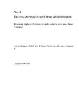 Paperback Training High Performance Skills Using Above Real-Time Training Book