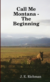Paperback Call Me Montana -- The Beginning Book