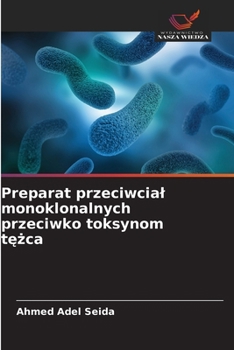 Paperback Preparat przeciwcial monoklonalnych przeciwko toksynom tężca [Polish] Book