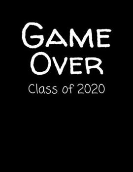 Paperback Game Over Class of 2020: Graduate Notebook Book