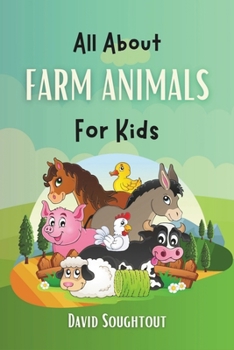 All About Farm Animals For Kids (Text Only): Interesting Facts For Curious Minds And Young Farmers (The Farm Animals For Kids' Series)