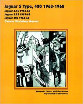 Jaguar s Type, 420 1963-68 Autobook: Jaguar 3.4S, Jaguar 3.8S, and Jaguar420 (Autobooks)