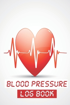 Paperback Blood Pressure Log Book: Daily Blood Pressure Tracking Notebook Book