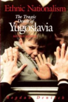 Paperback Ethnic Nationalism: The Tragic Death of Yugoslavia Book