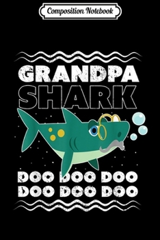 Composition Notebook: Grandpa Shark . Doo Doo Doo . Journal/Notebook Blank Lined Ruled 6x9 100 Pages
