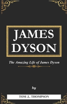 Paperback James Dyson Book: The Amazing Life of James Dyson Book