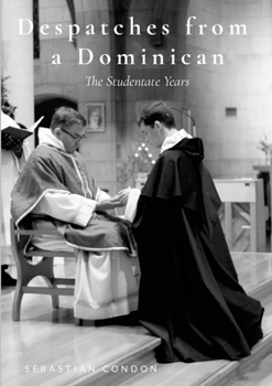 Paperback Despatches from a Dominican: The Studentate Years Book