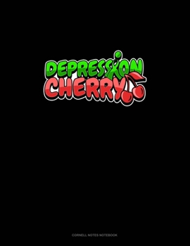 Depression Cherry: Cornell Notes Notebook