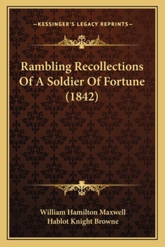 Paperback Rambling Recollections Of A Soldier Of Fortune (1842) Book