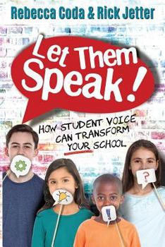 Paperback Let Them Speak: How Student Voice Can Transform Your School Book