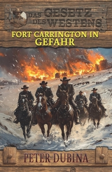 Paperback Fort Carrington in Gefahr: Historischer Western [German] Book
