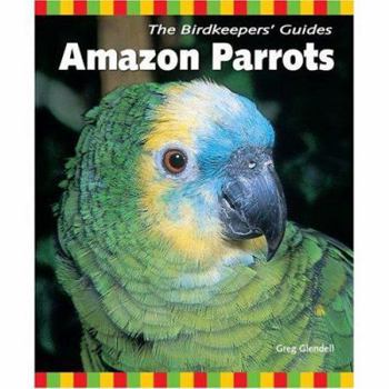 Paperback The Birdkeepers' Guide to Amazon Parrots Book