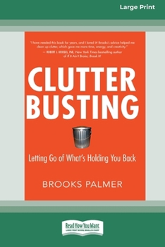 Paperback Clutter Busting: Letting Go of What's Holding You Back [Standard Large Print 16 Pt Edition] [Large Print] Book