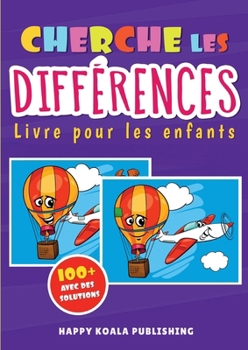 Paperback Cherche les Différences Livre pour les Enfants: Avec plus de 100 images fantastiques et toutes les solutions à la fin du livre [French] Book