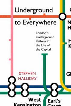 Hardcover Underground to Everywhere: London's Underground Railway in the Life of the Capital Book