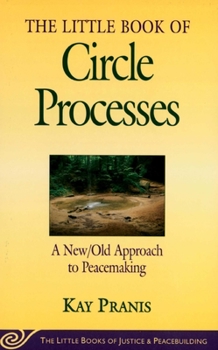 Paperback Little Book of Circle Processes: A New/Old Approach to Peacemaking Book