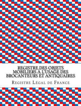 Paperback Registre des objets mobiliers à l'usage des brocanteurs et antiquaires [French] Book