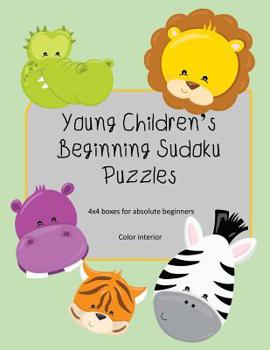 Paperback Young Children's Beginning Sudoku Puzzles: 4x4 boxes for absolute beginners, kid friendly, color interior, cute animal faces theme Book