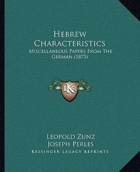 Paperback Hebrew Characteristics: Miscellaneous Papers From The German (1875) Book