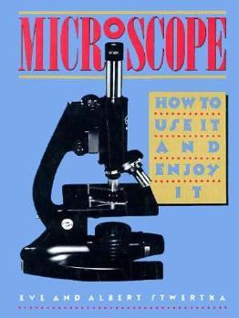 Hardcover Microscope: How to Use It and Enjoy It Book