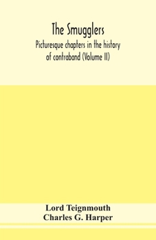 Paperback The smugglers; picturesque chapters in the history of contraband (Volume II) Book