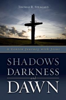 Paperback Shadows, Darkness and Dawn: A Lenten Journey with Jesus Book