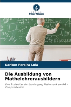Paperback Die Ausbildung von Mathelehrerausbildern [German] Book