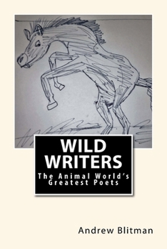 Paperback Wild Writers: The Animal World's Greatest Poets Book