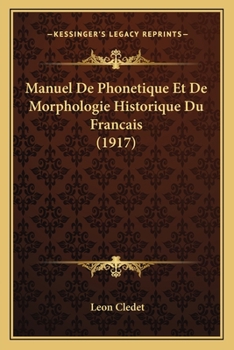 Paperback Manuel De Phonetique Et De Morphologie Historique Du Francais (1917) [French] Book