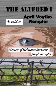 Paperback The Altered I: Memoir of Holocaust Survivor, Joseph Kempler Book