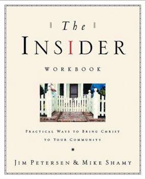 Paperback The Insider: Bringing the Kingdom of God Into Your Everyday Worldpractical Ways to Bring Christ to Your Community Book
