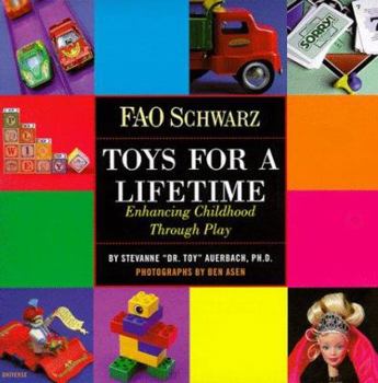 Hardcover Fao Schwarz Toys for a Lifetime: Enhancing Childhood Through Play Book