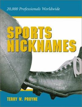 Hardcover Sports Nicknames: 20,000 Professionals Worldwide Book