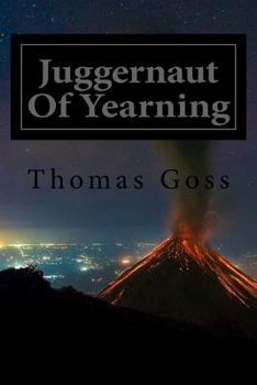 Paperback Juggernaut Of Yearning: Love And The Human Journey Through The Cosmos Book