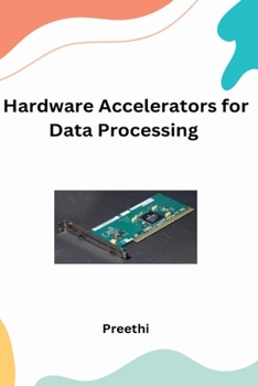 Paperback Hardware Accelerators for Data processing Applications Book