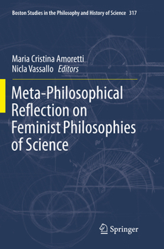 Paperback Meta-Philosophical Reflection on Feminist Philosophies of Science Book