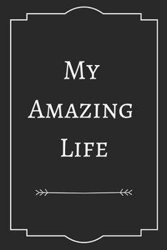 My  Amazing  Life: Perfect Gift (100 Pages, Blank Notebook, 6 x 9) (Cool Notebooks) Paperback