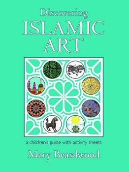 Paperback Discovering Islamic Art: A Childrens' Guide with Activity Sheets Book