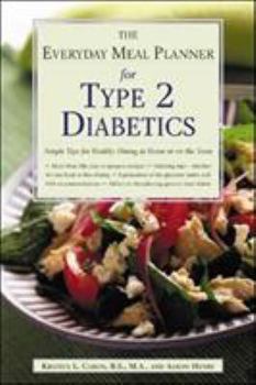 Paperback The Everyday Meal Planner for Type 2 Diabetes: Simple Tips for Healthy Dining at Home or on the Town Book