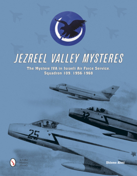 Hardcover Jezreel Valley Mysteres: The Mystere Iva in Israeli Air Force Service, Squadron 109, 1956-1968 Book