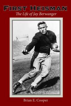 Hardcover First Heisman: The Life of Jay Berwanger Book