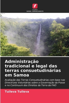 Paperback Administração tradicional e legal das terras consuetudinárias em Samoa [Portuguese] Book