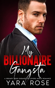 Paperback My Billionaire Gangsta: A Grumpy Boss Enemies To Lovers Mafia Romance Book