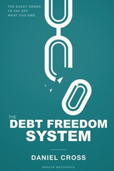 Paperback The Debt Freedom System: The Exact Order to Pay Off What You Owe Book